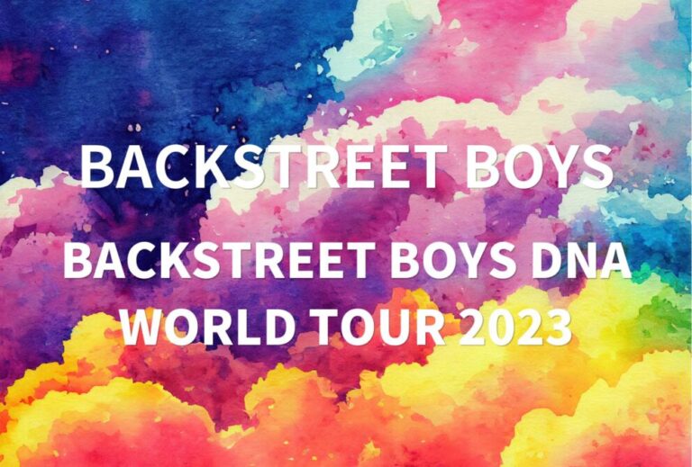 BACKSTREET BOYS ライブ セトリ 2023 東京 有明アリーナ(2/14,2/15,2/16) レポ「BACKSTREET BOYS DNA WORLD TOUR 2023」