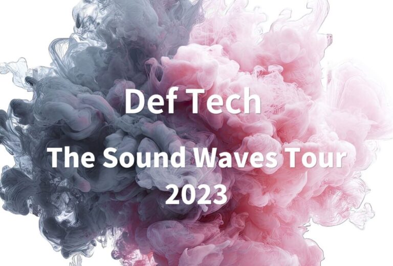 Def Tech ライブ セトリ 全日程 2023 ライブレポ「Def Tech The Sound Waves Tour 2023」