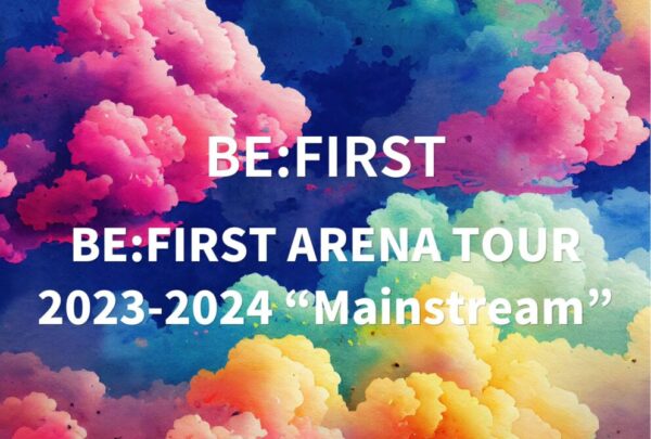 BE:FIRST ライブ 2023 セトリ 全日程 ライブレポ「BE:FIRST ARENA TOUR