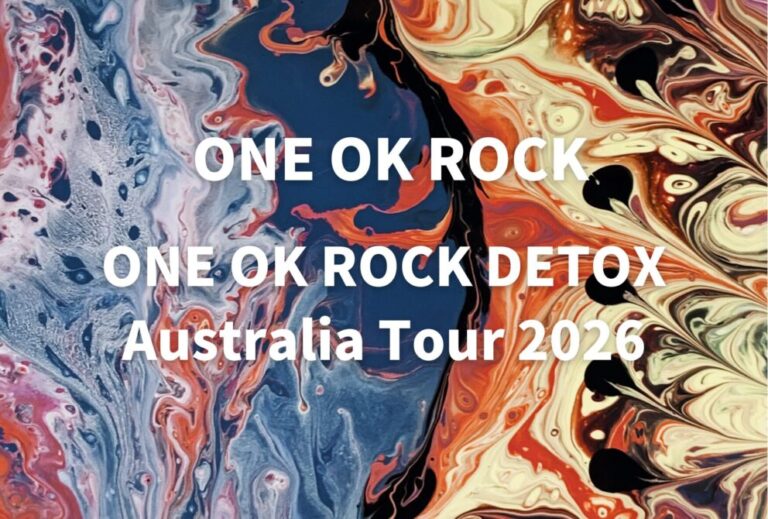 ワンオク ONEOK ROCK ライブ セトリ 全日程 2026 レポ「ONE OK ROCK DETOX Australia Tour 2026」