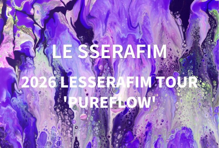 ルセラフィム LESSERAFIM ライブ セトリ 全日程 2026 レポ『2026 LESSERAFIM TOUR 'PUREFLOW'』