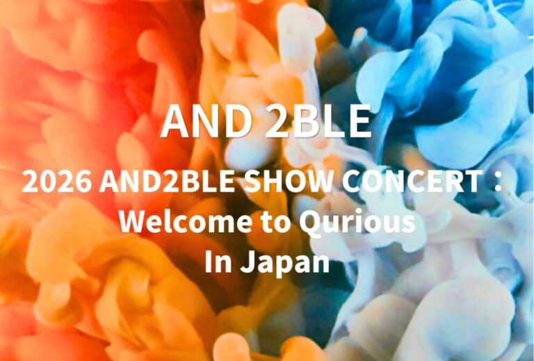 アンダブル AND2BLE ライブ セトリ 全日程 2026 レポ『2026 AND2BLE SHOW CONCERT：Welcome to Qurious』In Japan
