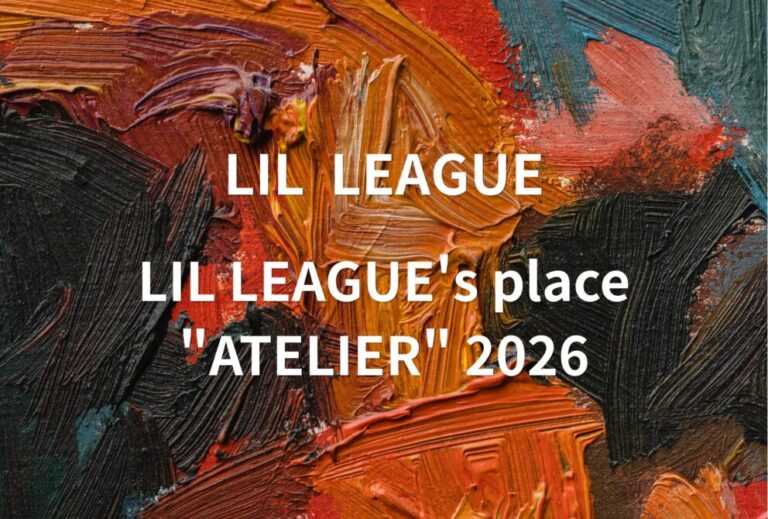 リルリーグ LIL LEAGUE ライブ セトリ 全日程 2026 レポ『LIL LEAGUE's place "ATELIER" 2026』
